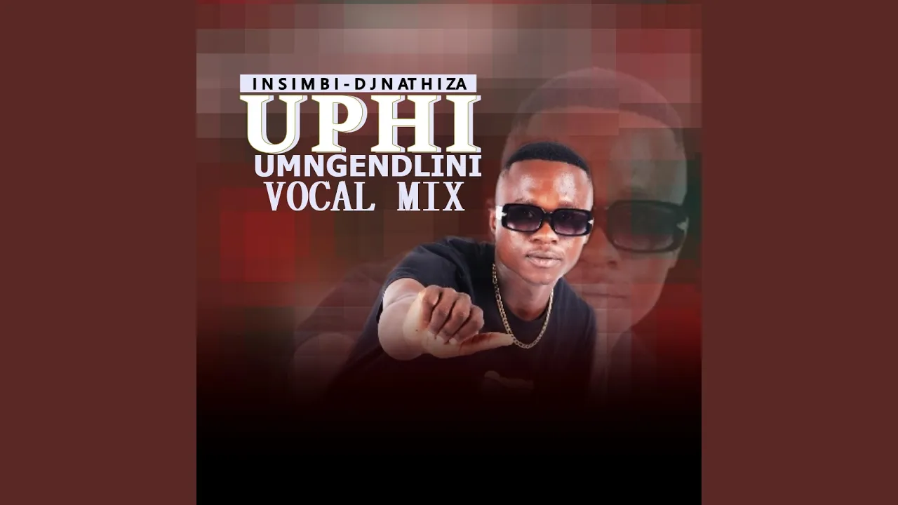 Uphi Umngenedlini (Vocal Mix)