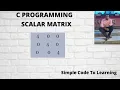 C Program To Check For Scalar Matrix Hindi
