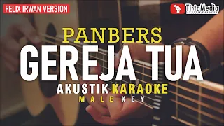 Download gereja tua - panbers (akustik karaoke) felix irwan version | male key MP3