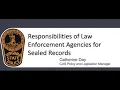 Criminal History Record Sealing Law Enforcement Responsibilities