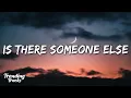 Download Lagu The Weeknd - Is There Someone Else (Lyrics)