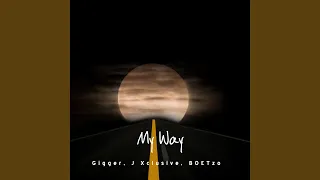 my way feat gigger u0026 j xclusive 