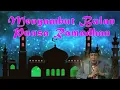 Download Lagu Menyambut bulan Suci Ramadhan Ceramah KH Zainudin MZ