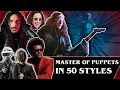 Lagu @metallica - Master of Puppets in 50 Styles