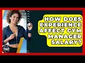 How Does Experience Affect Gym Manager Salary - Sports Jobs