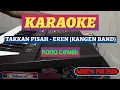 Download Lagu TAKKAN PISAH - EREN ( KANGEN BAND ) VERSI KARAOKE KOPLO ASIK | GAYENGGG 