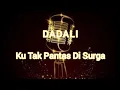 DADALI - Ku Tak Pantas Di Surga [karaoke tanpa vokal,lirik,HD]