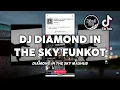 Download Lagu DJ DIAMOND IN THE SKY FUNKOT TIKTOK VIRAL ! TERBARU 2023 FULL BASS [ Jibril Pro Version ]