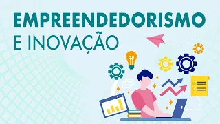Empreendedorismo e Inovação - Aula 1