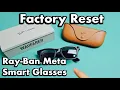 Lagu Ray-Ban Meta Smart Glasses: How to Factory Reset
