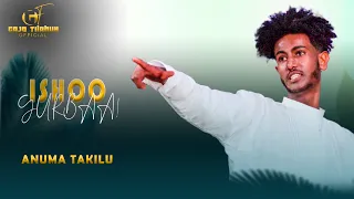 Anuma Takilu ISHOO GURBAA New Oromo Music Video 2024 