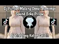 Lagu DJ FUNKOT MALANG DENAI BAMIMPI SOUND ECKO PILLOW VIROL TIKTOK TERBARU 2024 YANG KALIAN CARI