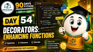 Day 54 Python Decorators Made Easy Complete Python Course Edulexis
