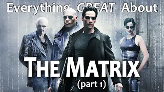 everything great about the matrix part 1 