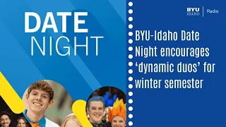 BYU-Idaho Date Night encourages dynamic duos for winter semester