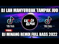 Download Lagu DJ LAH MANYURUAK TAMPAK JUO‼️DJ MINANG REMIX VIRAL FULL BASS TERBARU 2022 || Luxica Remix Official