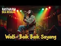 Lagu Wali - Baik Baik Sayang | Cover Ska Reggae by Rastakaya