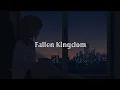 Download Lagu Fallen Kingdom (slowed)