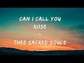 Download Lagu Thee Sacred Souls - Can I Call You Rose (Lyrics)