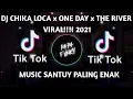 Lagu DJ chika Loca X one day X the river mashup slow beat viral!!! tik tok 2021
