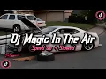 Download Lagu DJ OLD MAGIC IN THE AIR STYLE KONDANG || BY Dean Fvnky || SLOW BASS COCOK BUAT SANTAI SAMBIL ☕