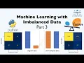 Machine Learning with Imbalanced Data - Part 3 Over-sampling SMOTE and Imbalanced-learn