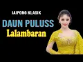 Download Lagu JAIPONGAN KLASIK  - DAUN PULUS LALAMBARAN