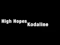 High Hopes- Kodaline(lyrics)