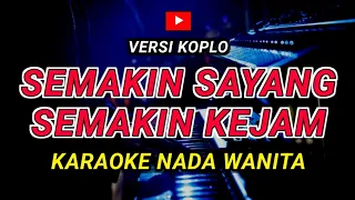 semakin sayang semakin kejam karaoke nada wanita versi koplo rita sugiarto 