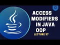 Access Modifiers in Java OOP Lecture 37
