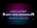 Download Lagu MAUDY AYUNDA - KAMU DAN KENANGAN | KARAOKE HD BY GLITZ
