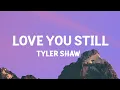 Download Lagu Tyler Shaw - Love You Still (abcdefu romantic version)(Lyrics)