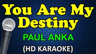 YOU ARE MY DESTINY - Paul Anka (HD Karaoke)