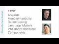 Towards Monosemanticity Decomposing Language Models Into Understandable Components