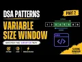 Variable Size Sliding Window Pattern in One Shot DSA Patterns Part 2 LeetCode Interview Prep