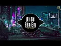 Download Lagu Ai Sẽ Bên Em (Andy Remix) - Đinh Tùng Huy | Còn Duyên Thì Bên Nhau Hết Duyên Là Do Ông Trời Remix