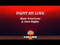 Download Lagu PAINT MY LOVE  by MUSIC TRAVEL LOVE FT DAVE MOFFATT ( KARAOKE HUB VERSION) 