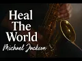 Lagu Heal The World – Jazz R\u0026B Soulful Cover | Michael Jackson Tribute | Smooth Lounge Jazz Version