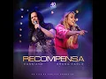 Recompensa (Ao Vivo) - Cassiane & Bruna Karla