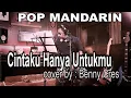 Download Lagu cintaku hanya untukmu - pop mandarin - cover : Benny Cres