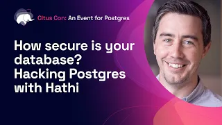 How secure is your database Hacking Postgres with Hathi Citus Con An Event for Postgres 2022