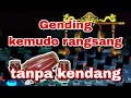 Download Lagu kemudo rangsang tanpa kendang durasi lama#trending