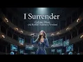 I Surrender – Ai Hybrid Orchestra Cover Version ( ori by Celine Dion 