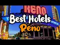 Best Hotels In Reno Nevada - For Families Couples Work Trips Luxury Budget