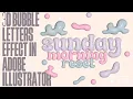 How to get 3D Bubble Letters in Adobe Illustrator Tutorial Sunday Morning Reset