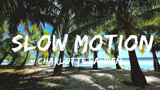 Download Charlotte Lawrence - Slow Motion (Lyrics)  || Lyric Indie MP3