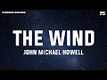 Lagu John Michael Howell - The Wind (Lyrics)