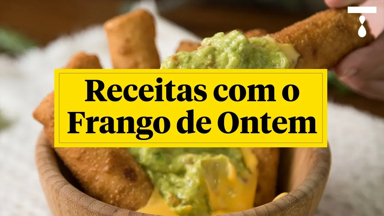 3 RECEITAS COM O FRANGO DE ONTEM