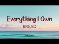 Bread - Everything I Own (Lyrics)