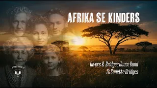 afrika se kinders rivers u0026 bridges house band ft sunette bridges official lyric music video